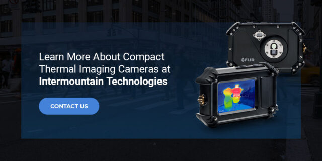learn more about compact thermal imaging cameras at intermountain technologies